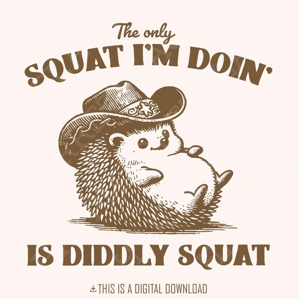The Only Squat I'm Doing PNG Alt 2, Funny Racoon Digital Download - 300