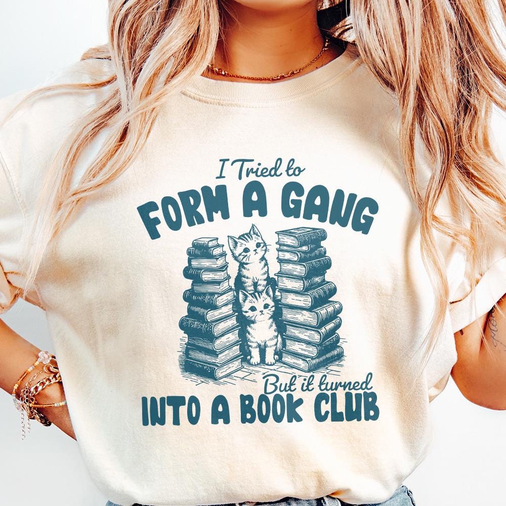 I Tried to form a Gang PNG Alt 2, Funny Bookclub PNG - 300 DPI Design for