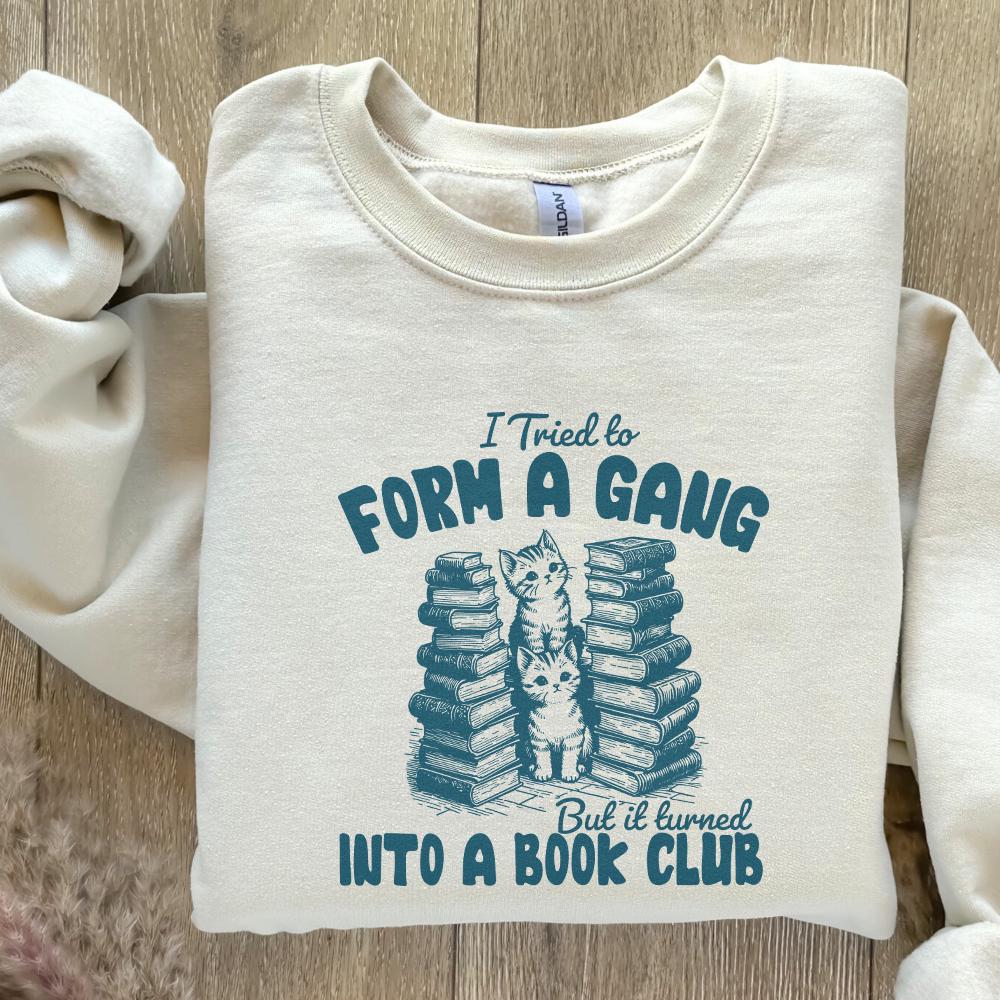 I Tried to form a Gang PNG Alt 2, Funny Bookclub PNG - 300 DPI Design for