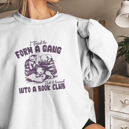 I Tried to form a Gang PNG, Funny Bookclub PNG - 300 DPI Design for T-Shirt