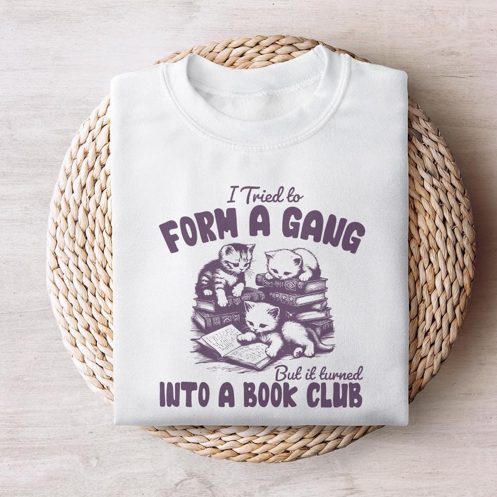 I Tried to form a Gang PNG, Funny Bookclub PNG - 300 DPI Design for T-Shirt