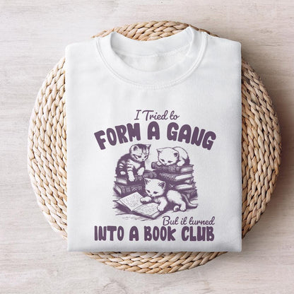 I Tried to form a Gang PNG, Funny Bookclub PNG - 300 DPI Design for T-Shirt