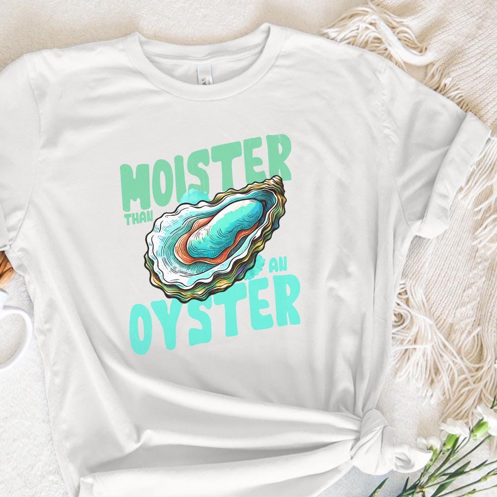 Moister Than An Oyster Funny Graphic PNG Alt 2, Fun Adult Humour PNG -