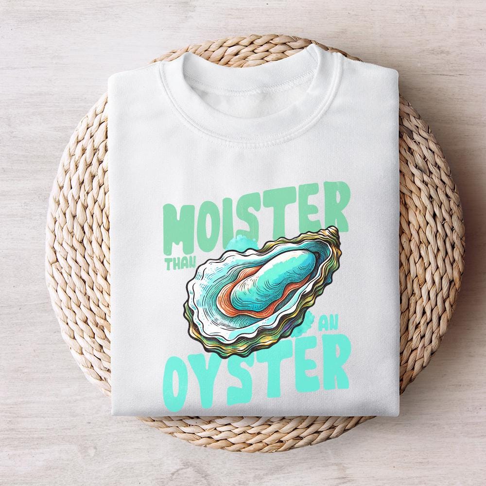 Moister Than An Oyster Funny Graphic PNG Alt 2, Fun Adult Humour PNG -