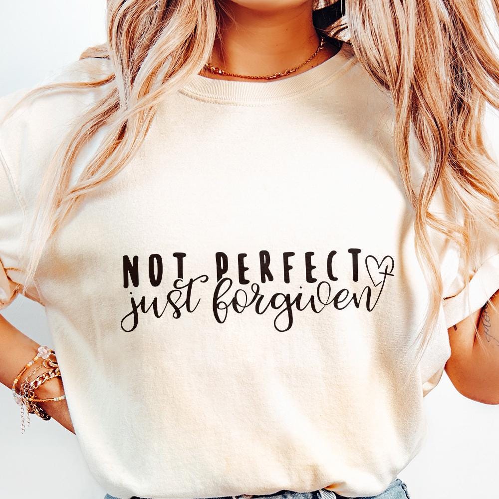 Not Perfect Just Forgiven PNG, Christian png - 300 DPI Design for T-Shirt