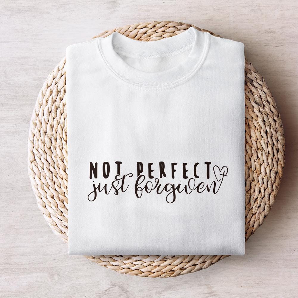 Not Perfect Just Forgiven PNG, Christian png - 300 DPI Design for T-Shirt