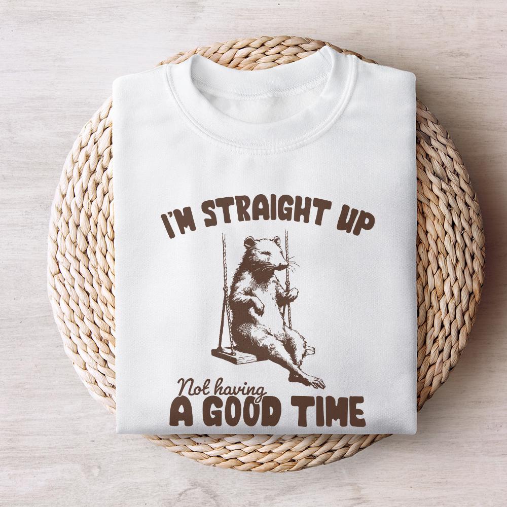 I'm Straight Up Even Having a Good Time PNG Alt 2, Funny Sayings - 300