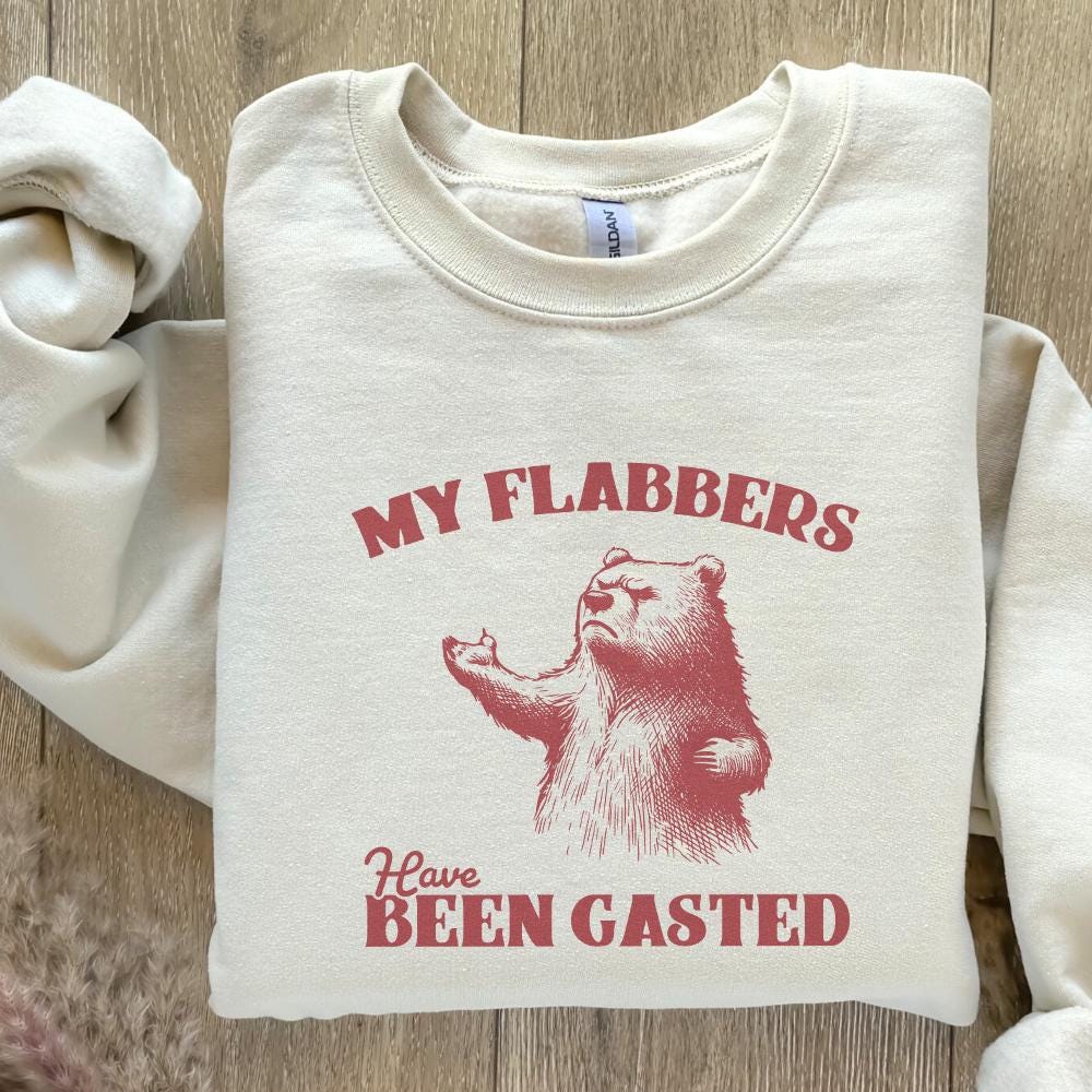 All of My Flabbers Are Gasted PNG, Funny Bear Sublimation Digital