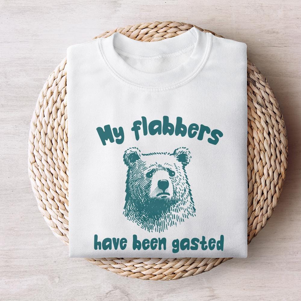 All of My Flabbers Are Gasted PNG Alt 2, Funny Bear Sublimation Digital