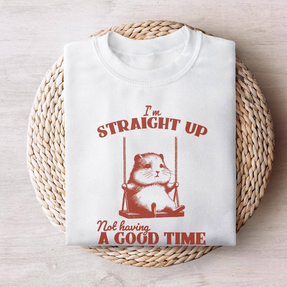 I'm Straight Up Even Having a Good Time PNG, Funny Sayings - 300 DPI