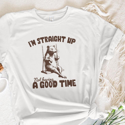 I'm Straight Up Even Having a Good Time PNG Alt 2, Funny Sayings - 300