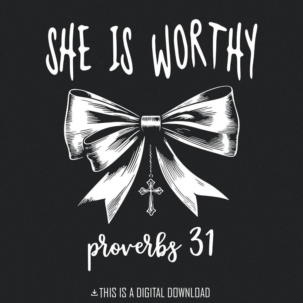 She is Worthy PNG File, Proverbs 31 - 300 DPI Design for T-Shirt