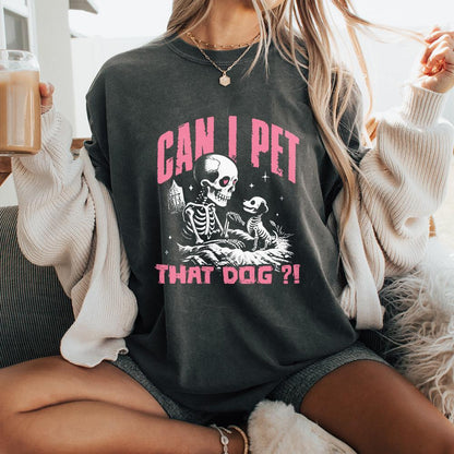 Can I Pet That Dog PNG, Skeleton Dog PNG - 300 DPI Design for T-Shirt