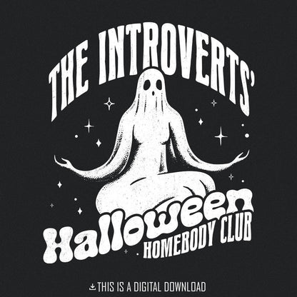 Introverts Halloween Homebody Club PNG, Funny Halloween Digital Download