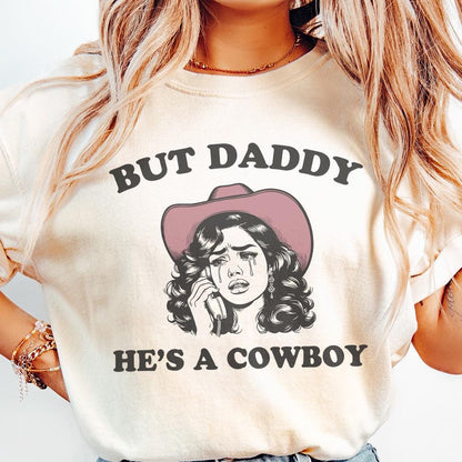 But Daddy He's A Cowboy PNG, Western Digital Download - 300 DPI Design