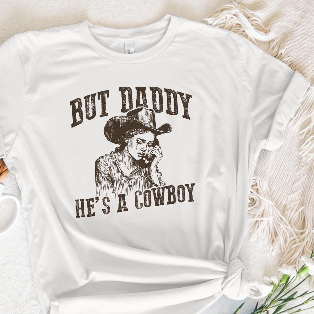 But Daddy He's A Cowboy PNG Alt 2, Western Digital Download - 300 DPI