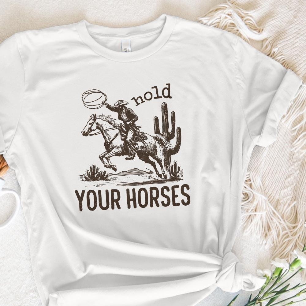 Hold Your Horses, Western PNG - 300 DPI Design for T-Shirt