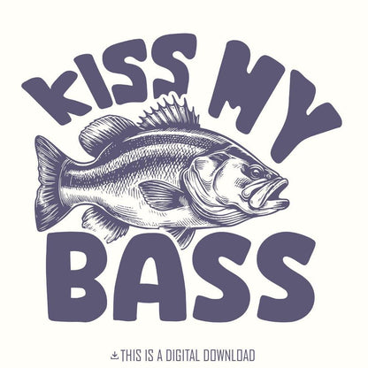 Kiss My Bass PNG Sublimation Design Alt 2, Fishing Life - 300 DPI Design