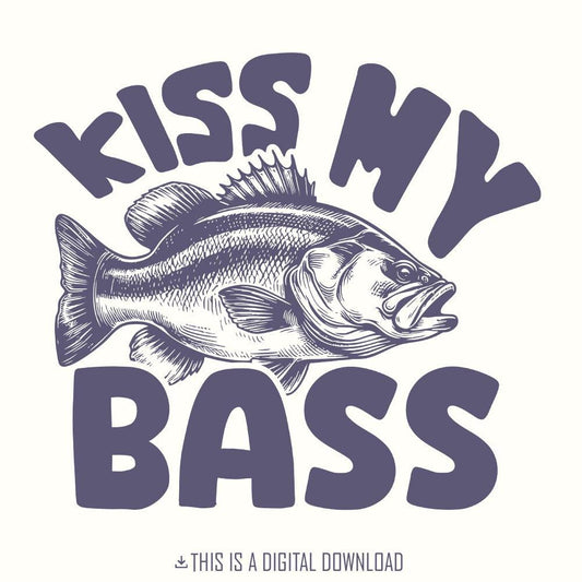 Kiss My Bass PNG Sublimation Design Alt 2, Fishing Life - 300 DPI Design