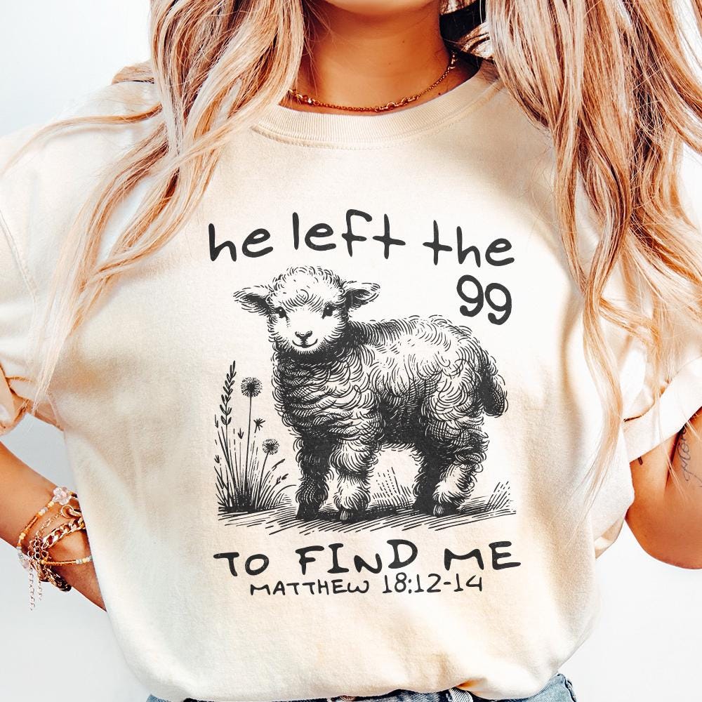 He Left The 99 PNG, Bible Verse PNG - 300 DPI Design for T-Shirt