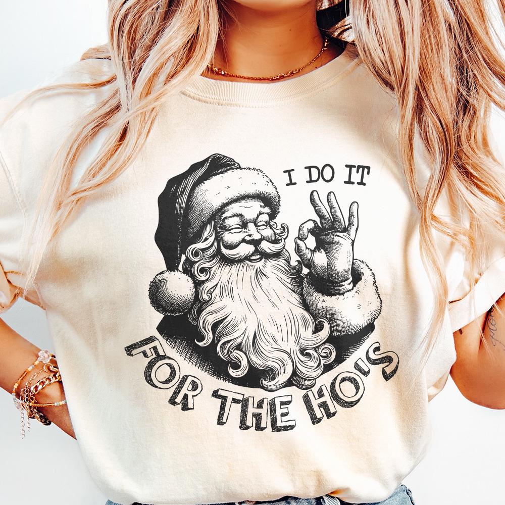 I Do It For The Hos Png, Funny Santa Png - 300 DPI Design for T-Shirt