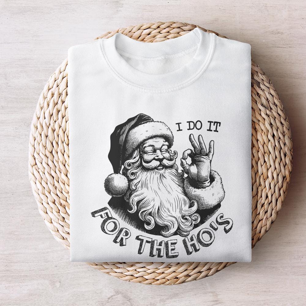 I Do It For The Hos Png, Funny Santa Png - 300 DPI Design for T-Shirt