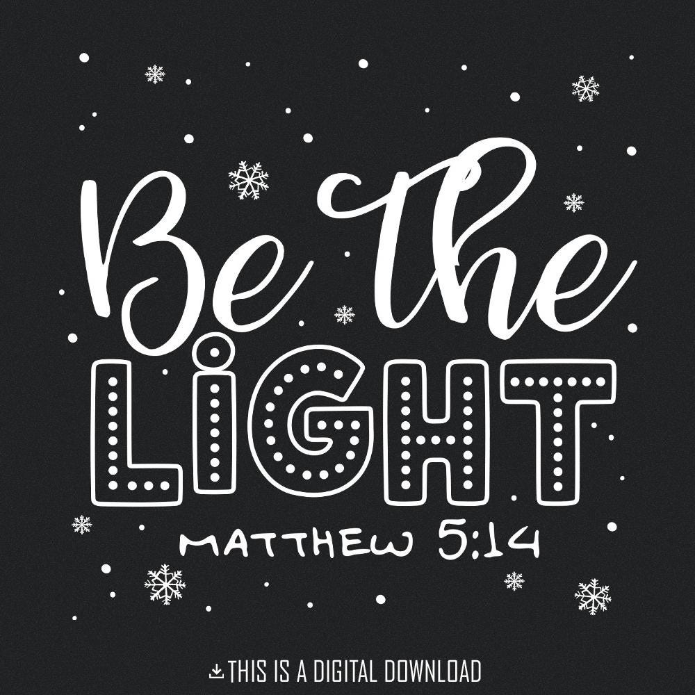 Be the Light Png, Christian Christmas - 300 DPI Design for T-Shirt
