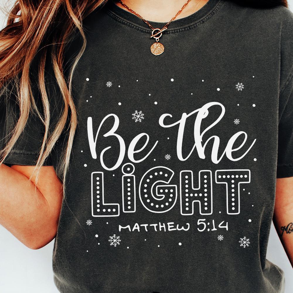 Be the Light Png, Christian Christmas - 300 DPI Design for T-Shirt