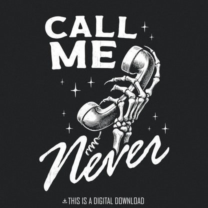 Call me never PNG, Valentine sublimation design - 300 DPI Design for