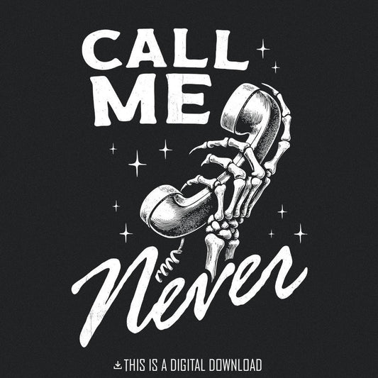 Call me never PNG, Valentine sublimation design - 300 DPI Design for