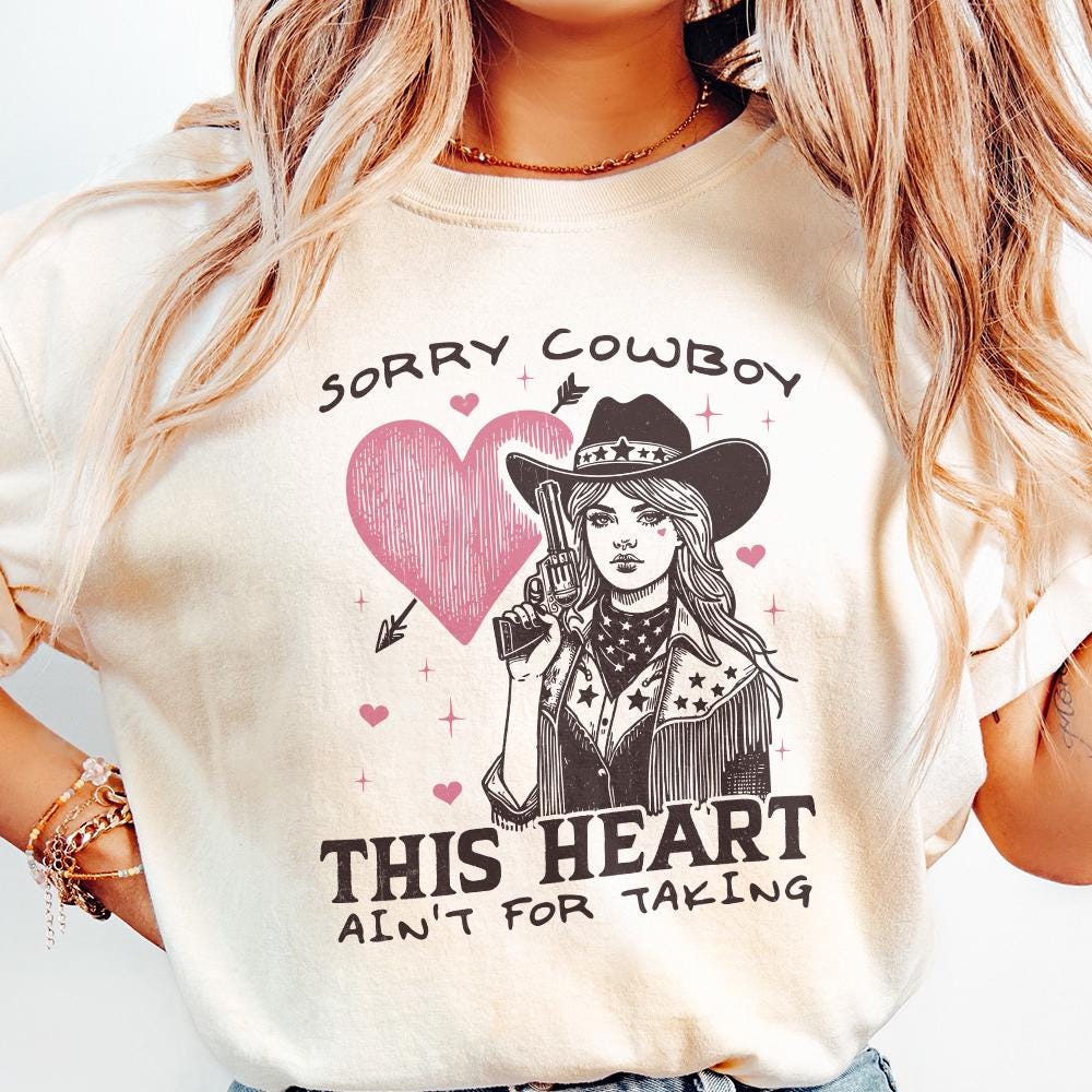 Sorry Cowboy Alt 2, My Heart Isn't For the Taking - 300 DPI Design for