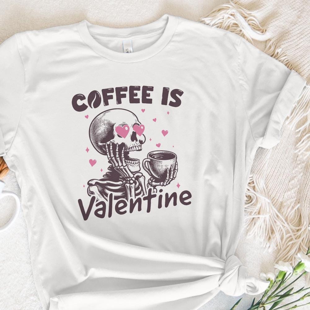 Coffee is my Valentine PNG, Valentines Day Png - 300 DPI Design for T-Shirt