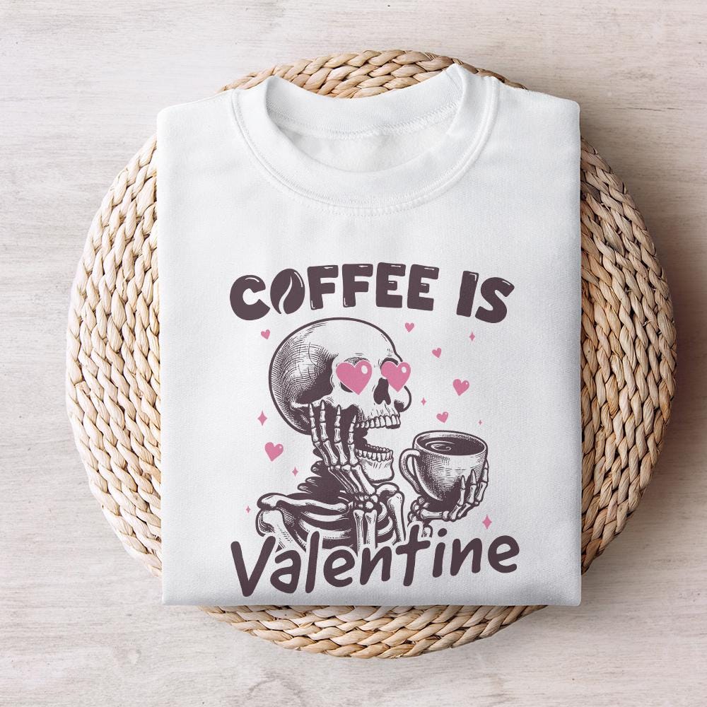 Coffee is my Valentine PNG, Valentines Day Png - 300 DPI Design for T-Shirt