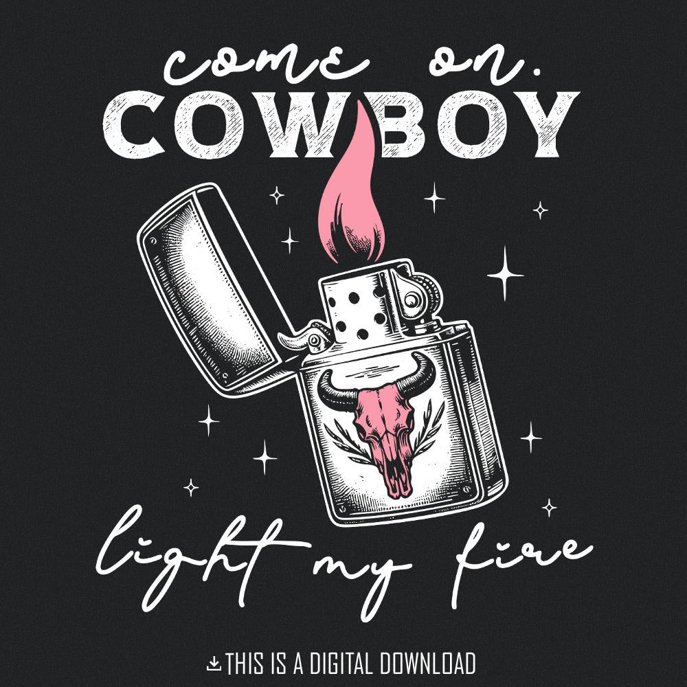 Cowboy Light My Fire Valentine's Alt 2, Western PNG Designs - 300 DPI