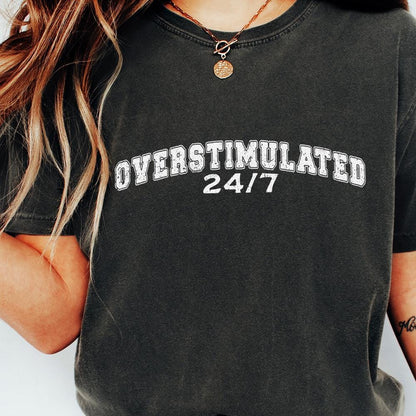 Overstimulated 24/7 PNG Digital Download, Trendy PNG - 300 DPI Design for