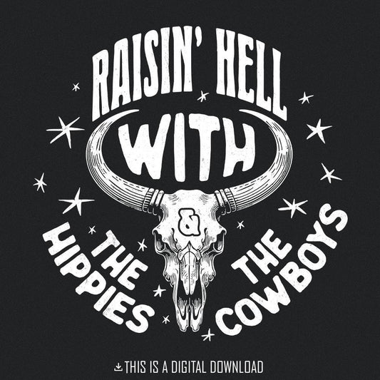 Raisin Hell With The Hippies And The Cowboys PNG, Western Sublimation