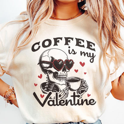 Coffee is my Valentine PNG Alt 2, Valentines Day Png - 300 DPI Design for