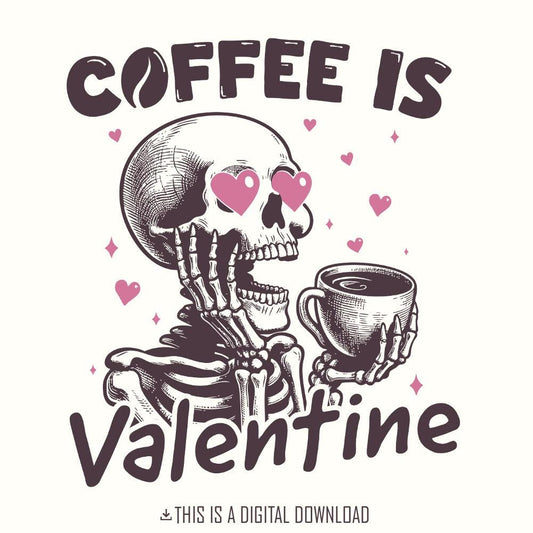 Coffee is my Valentine PNG, Valentines Day Png - 300 DPI Design for T-Shirt