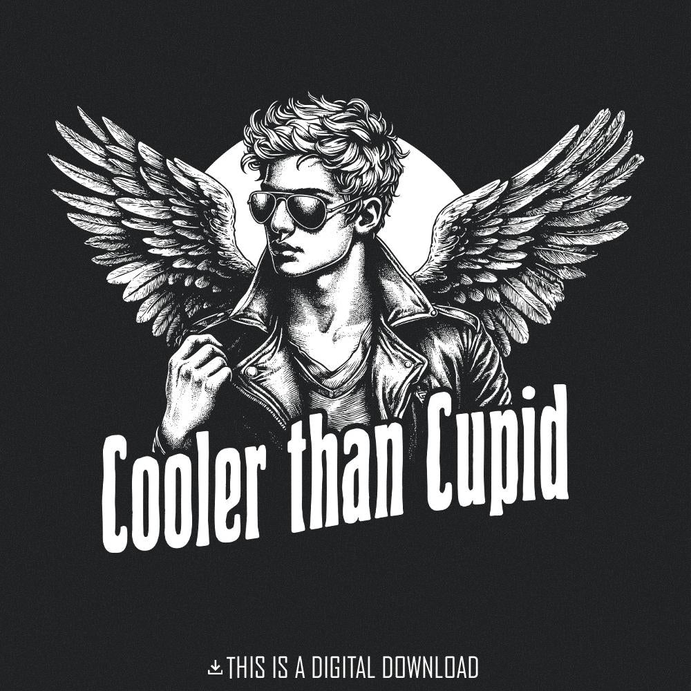 Cooler Than Cupid PNG, Valentines Day Digital File - 300 DPI Design for