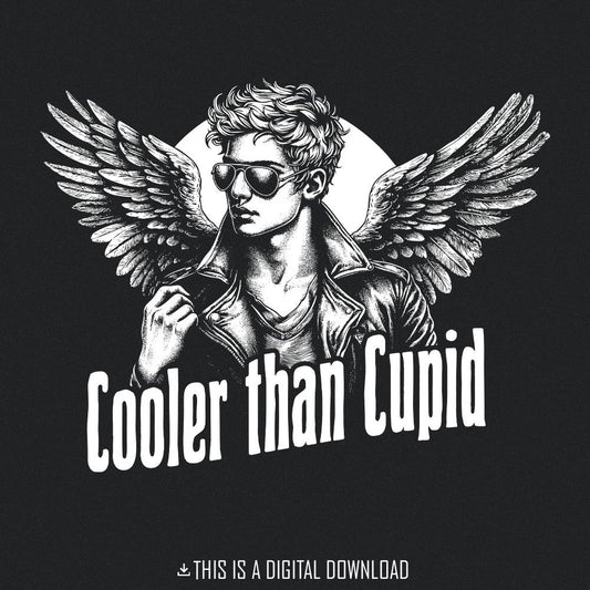 Cooler Than Cupid PNG, Valentines Day Digital File - 300 DPI Design for