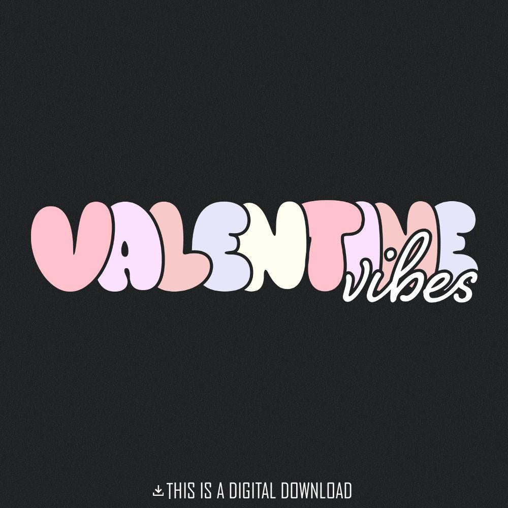 Valentine Vibes PNG, Valentine Day PNG - 300 DPI Design for T-Shirt