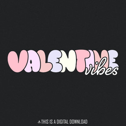 Valentine Vibes PNG, Valentine Day PNG - 300 DPI Design for T-Shirt