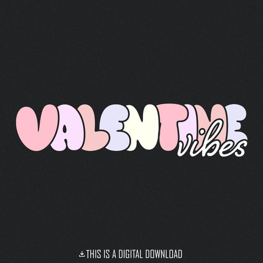 Valentine Vibes PNG, Valentine Day PNG - 300 DPI Design for T-Shirt