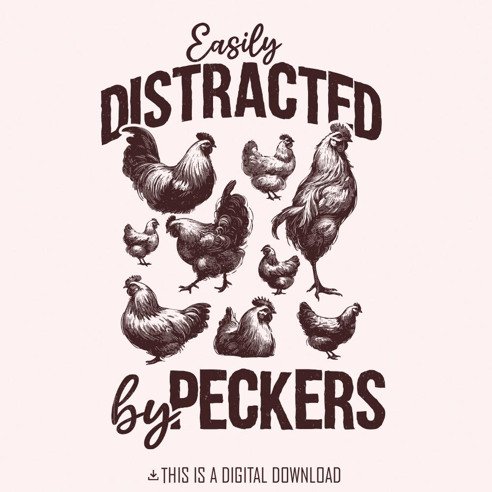 Easily Distracted By Peckers PNG, Chicken Humor Design - 300 DPI Design
