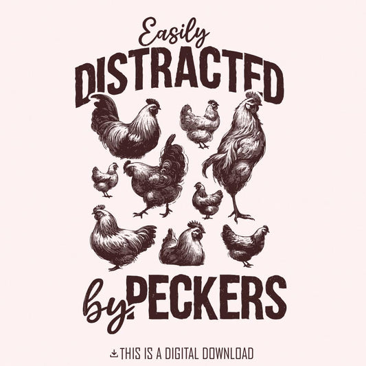 Easily Distracted By Peckers PNG, Chicken Humor Design - 300 DPI Design
