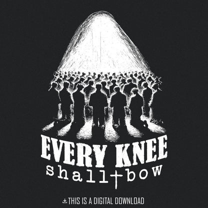 Every Knee Shall Bow PNG, He Is Risen png - 300 DPI Design for T-Shirt