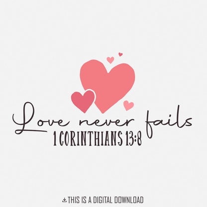 Love Never Fails PNG, Valentine PNG - 300 DPI Design for T-Shirt