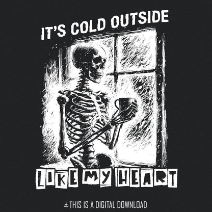 Cold Like My Heart PNG, Digital Download - 300 DPI Design for T-Shirt