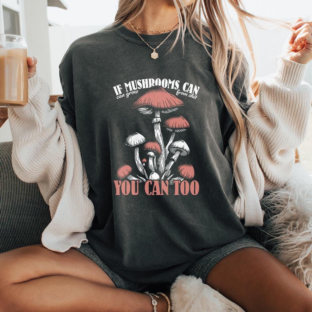 Funny Motivational Mushroom Quote PNG, Sublimation Design - 300 DPI