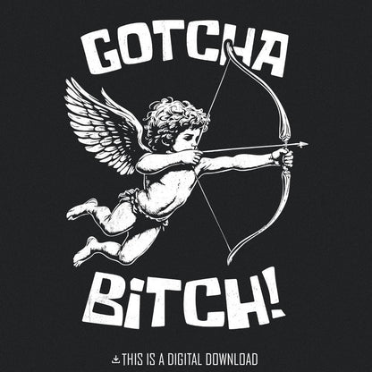 Cupid Funny Valentine's Day PNG, Gotcha B PNG - 300 DPI Design for T-Shirt